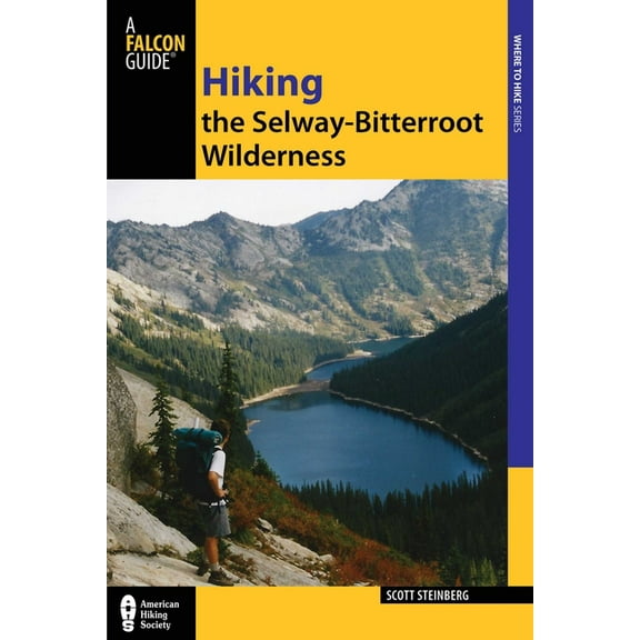 Regional Hiking Hiking the Selway-Bitterroot Wilderness, (Paperback)