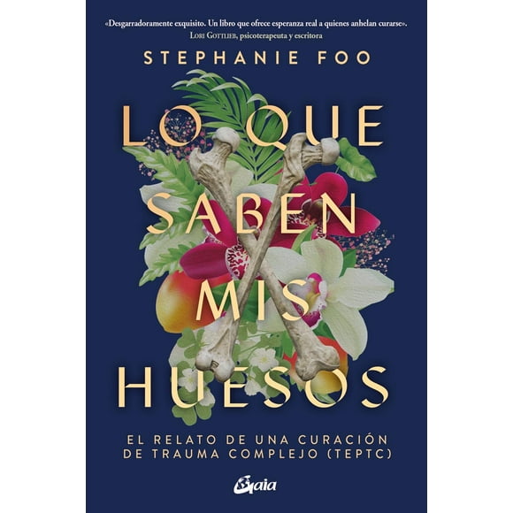 Libro Lo Que Saben Mis Huesos Tapa Blanda, Autor Stephanie Foo, Editorial Gaia Ediciones