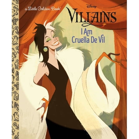 Little Golden Book I Am Cruella de Vil (Disney Villains), (Hardcover)