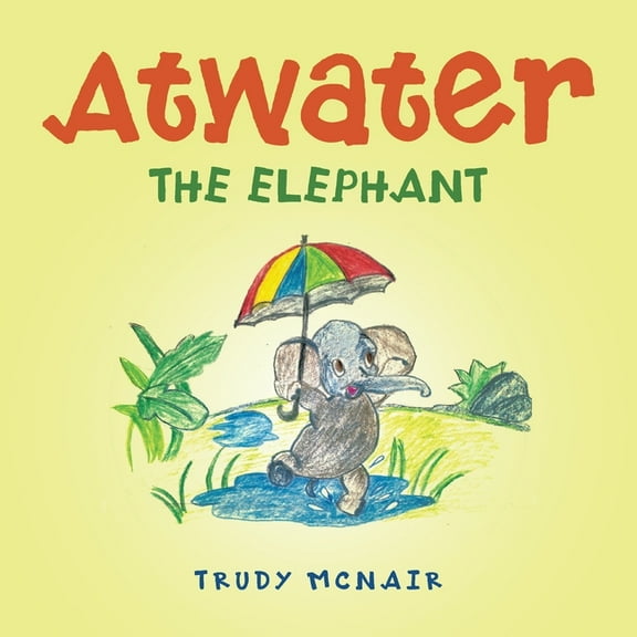 Atwater the Elephant, (Paperback)