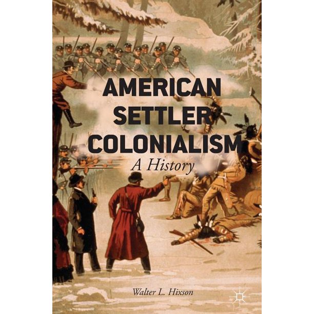 American Settler Colonialism A History (Paperback)