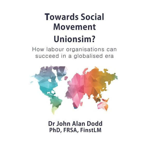Towards Social Movement Unionism? : How Labour Organisations Can Succeed in a Globalised Era (Paperback)