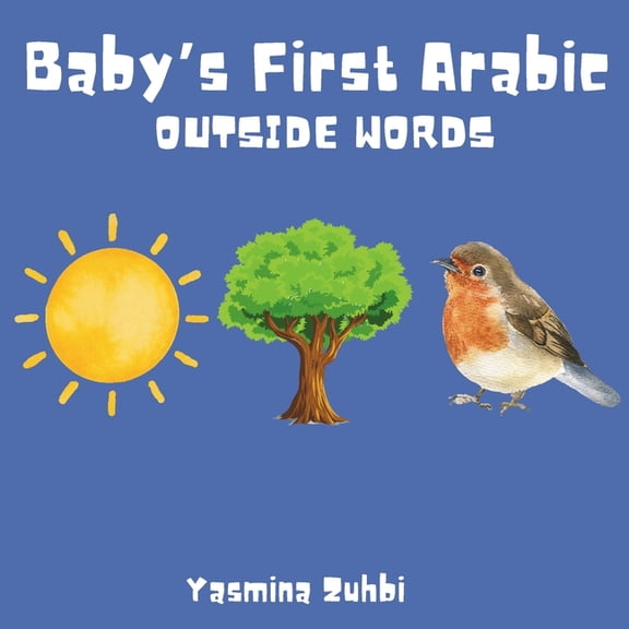 Baby's First Arabic Baby's First Arabic: Outside Words, (Paperback)
