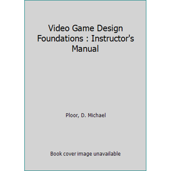 Pre-Owned Video Game Design Foundations (Paperback) 1605256242 9781605256245