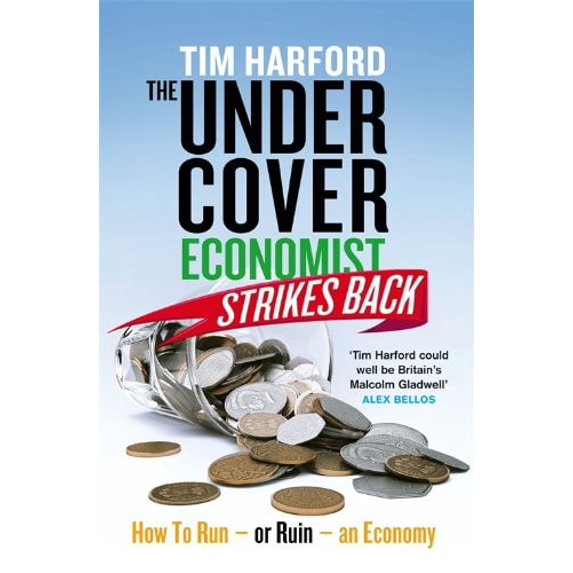Pre-Owned The Undercover Economist Strikes Back: How to Run or Ruin an Economy (Paperback) 1408704250 9781408704257