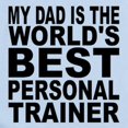 thumbnail image 2 of CafePress - My Dad Is The Worlds Best Personal Trainer Body Su - Baby Light Bodysuit, Size Newborn - 24 Months, 2 of 4