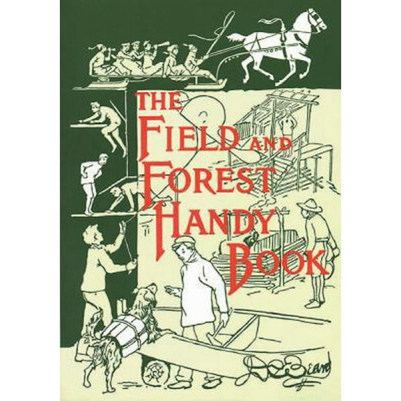 Pre-Owned The Field and Forest Handy Book: New Ideas for Out of Doors (Paperback) 1567921655 9781567921656