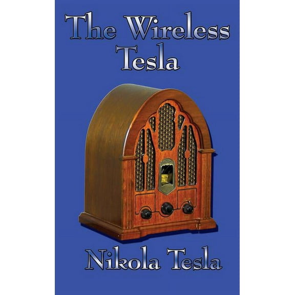 The Wireless Tesla, (Hardcover)