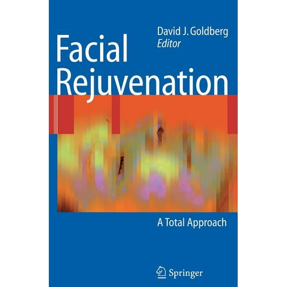 Facial Rejuvenation: A Total Approach, (Hardcover)