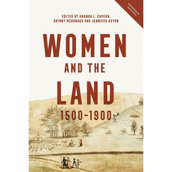 People, Markets, Goods: Economies and So Women and the Land, 1500-1900, Book 15, (Paperback)