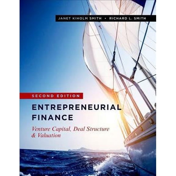Entrepreneurial Finance: Venture Capital, Deal Structure & Valuation, Second Edition (Hardcover)