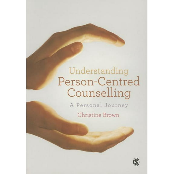 Understanding Person-Centred Counselling: A Personal Journey, (Paperback)