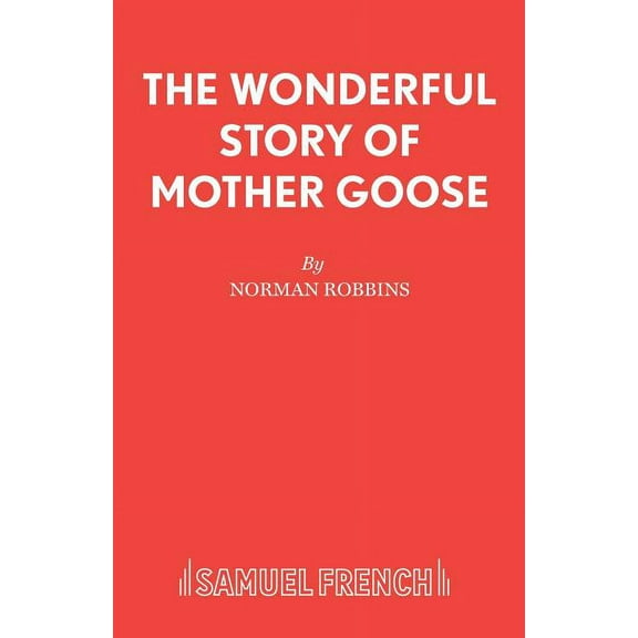 The Wonderful Story of Mother Goose, (Paperback)
