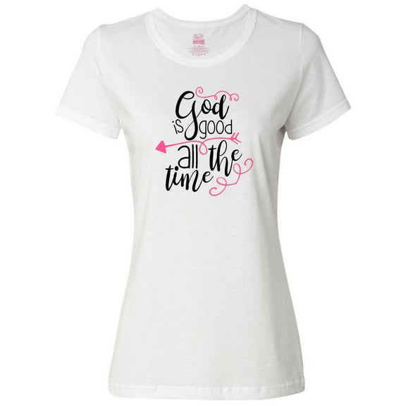 Inktastic God is Good All the Time Women's T-Shirt