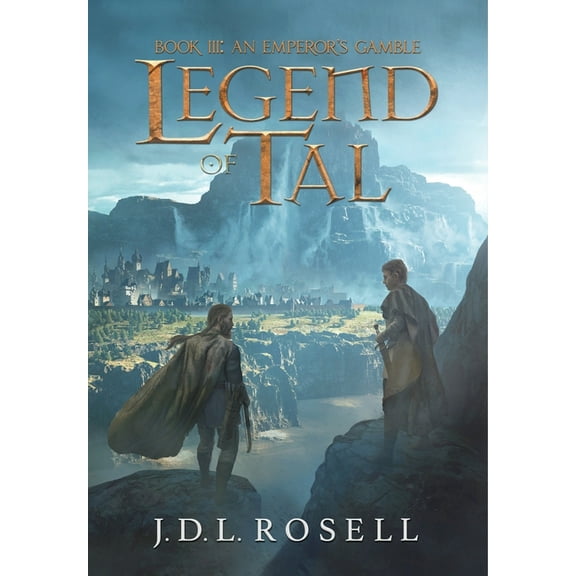 Legend of Tal An Emperor's Gamble: Legend of Tal: Book 3, Book 3, (Hardcover)