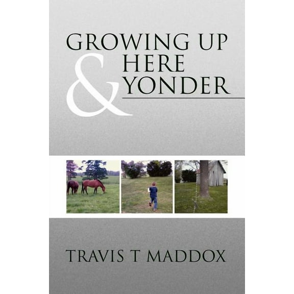 Growing Up Here and Yonder