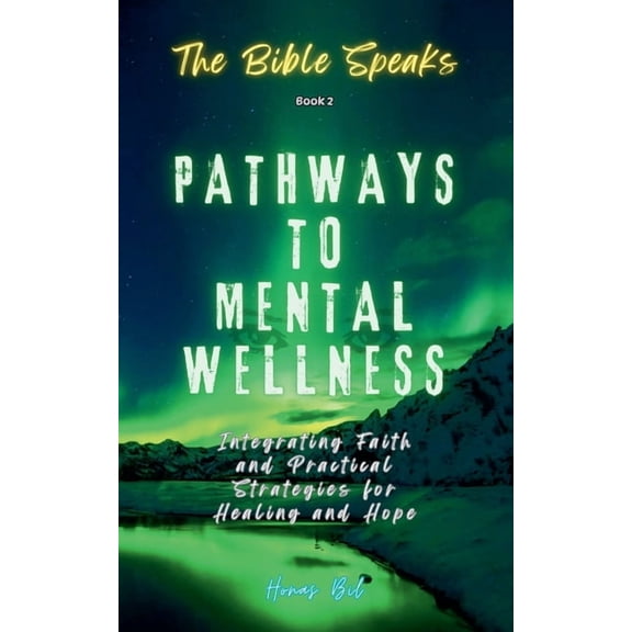 The Bible Speaks (Book 2) Pathways to Mental Wellness, (Paperback)