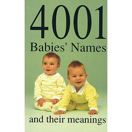 4001 Babies' Names and Their Meanings