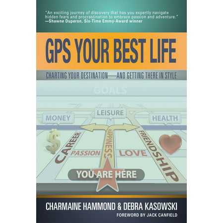 GPS Your Best Life: Charting Your Destination-And Getting There In Style - (Best Gps For Your Money)