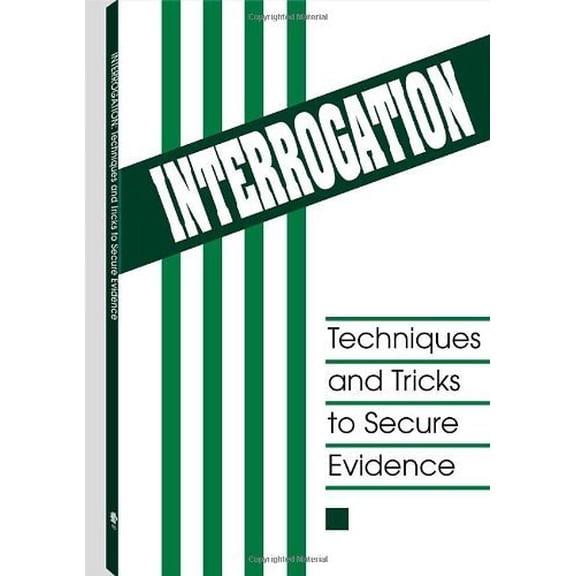 Pre-Owned Interrogation: Techniques and Tricks to Secure Evidence (Paperback) 0873646258 9780873646253
