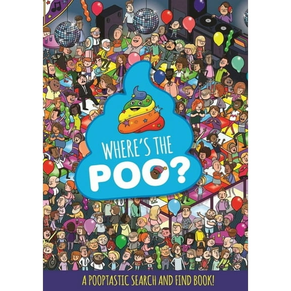 Where's the Poo? A Pooptastic Search and Find Book (Paperback)