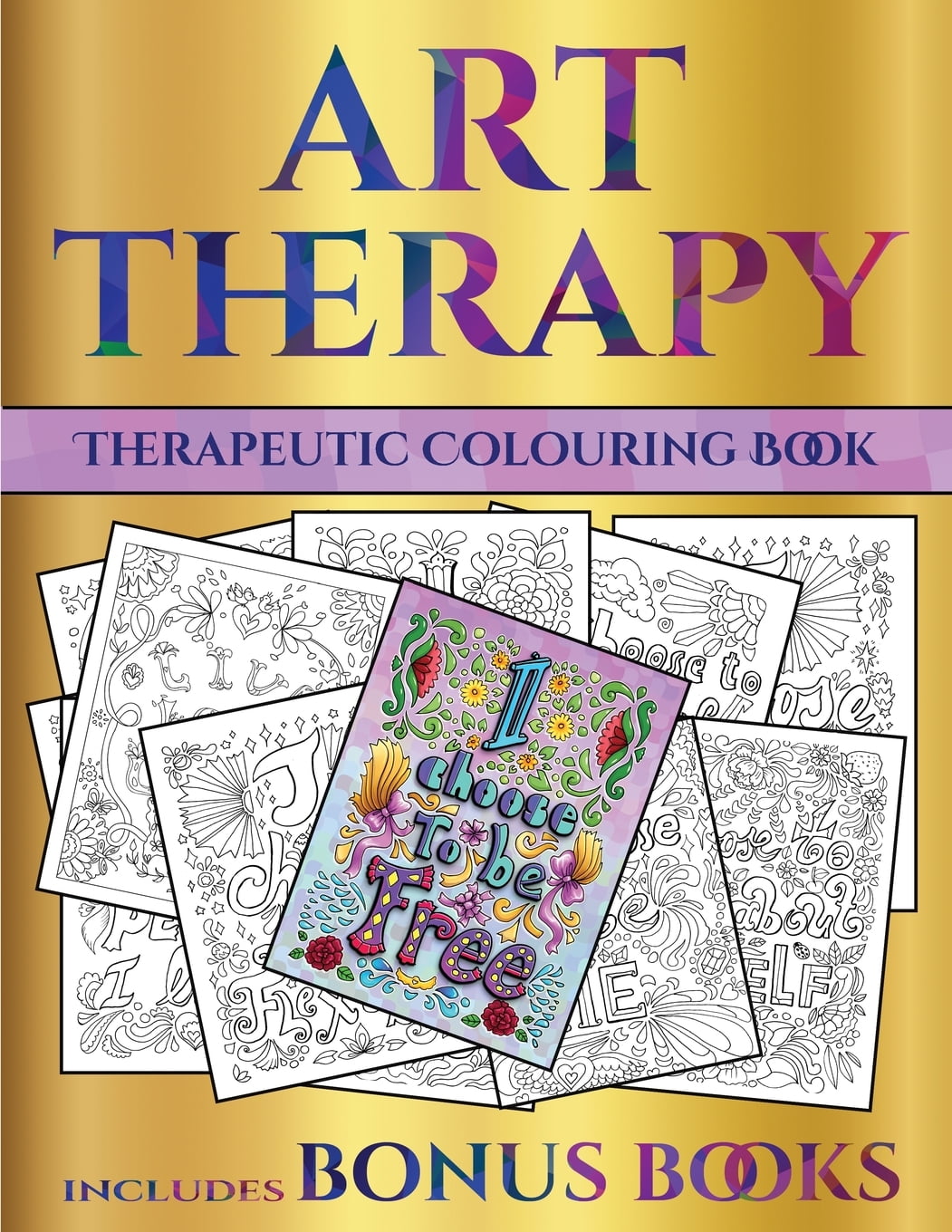 Therapeutic Colouring Book (Art Therapy) : This Book Has ...
