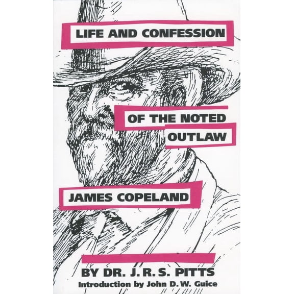 Muscadine Books Life and Confession of the Noted Outlaw James Copeland, (Paperback)