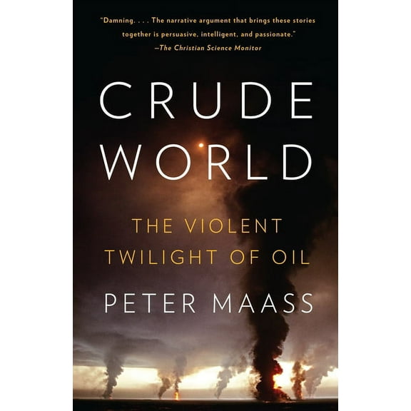Crude World : The Violent Twilight of Oil (Paperback)