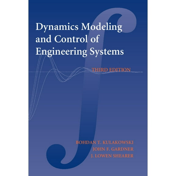 Dynamic Modeling and Control of Engineering Systems, (Paperback)