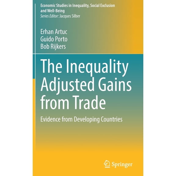 Economic Studies in Inequality, Social E The Inequality Adjusted Gains from Trade: Evidence from Developing Countries, (Hardcover)