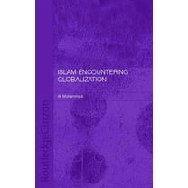 Durham Modern Middle East and Islamic Wo Islam Encountering Globalisation, (Paperback)