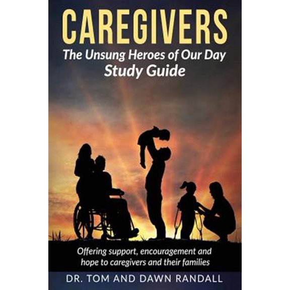Pre-Owned Caregivers: The Unsung Heroes of Our Day Study Guide