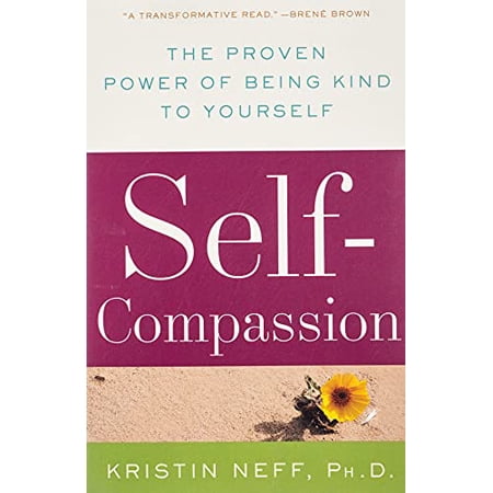 Pre-Owned Self-Compassion: The Proven Power of Being Kind to Yourself (Paperback) 0061733520 9780061733529
