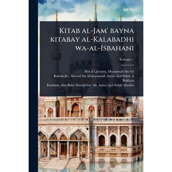Kitab al-Jam' bayna kitabay al-Kalabadhi wa-al-Isbahani, (Paperback)