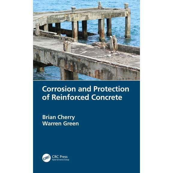Corrosion and Protection of Reinforced Concrete, (Hardcover)