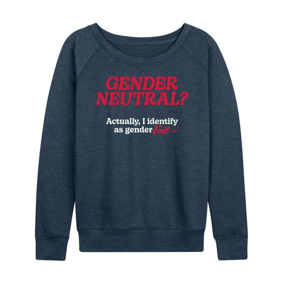 Instant Message - Pride - Gender Neutral? Actually Gender Evil - Women's Lightweight French Terry Long Sleeve Shirt