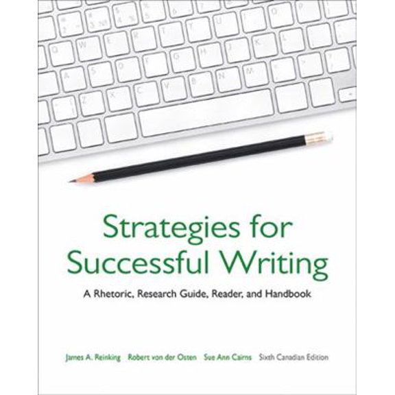 Pre-Owned Strategies for Successful Writing: A Rhetoric, Research Guide, Reader, and Handbook, Sixth Canadian Edition Plus MyLab Writing with Pearson eText -- ... (Paperback) 013436435X 9780134364353