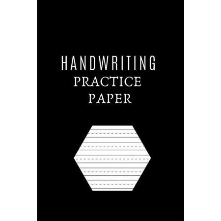 Handwriting Practice Paper: Handwriting Practice for Adults Best Handwriting Practice Paper to Improve Your Handwriting (Best Handwriting App For Kindle Fire)