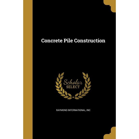 Concrete Pile Construction (Paperback)