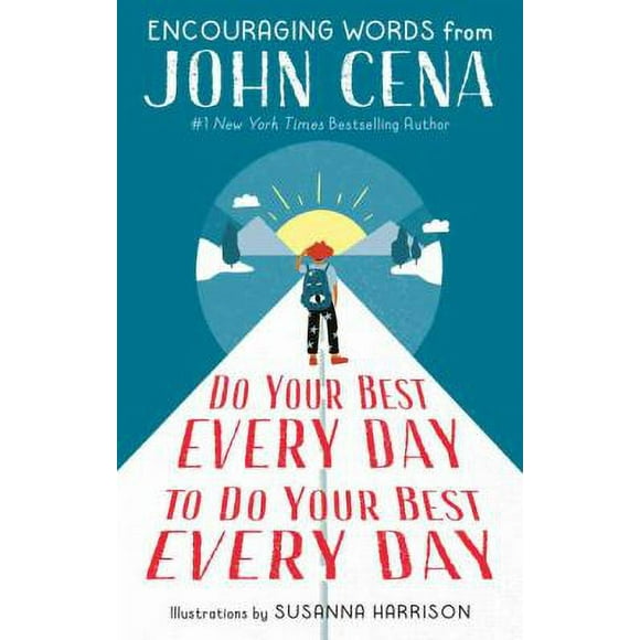 Do Your Best Every Day to Do Your Best Every Day : Encouraging Words from John Cena 9780593377222 Used / Pre-owned