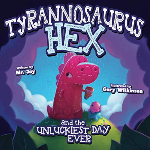 Pre-Owned Tyrannosaurus Hex and the Unluckiest Day Ever, 9781734598025, 1734598026, Paperback,