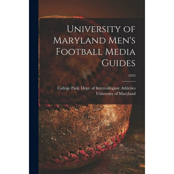 University of Maryland Men's Football Media Guides; 1953, (Paperback)