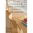 thumbnail image 1 of Pre-Owned A Call for Character Education and Prayer in the Schools (Hardcover) 0313351031 9780313351037, 1 of 1