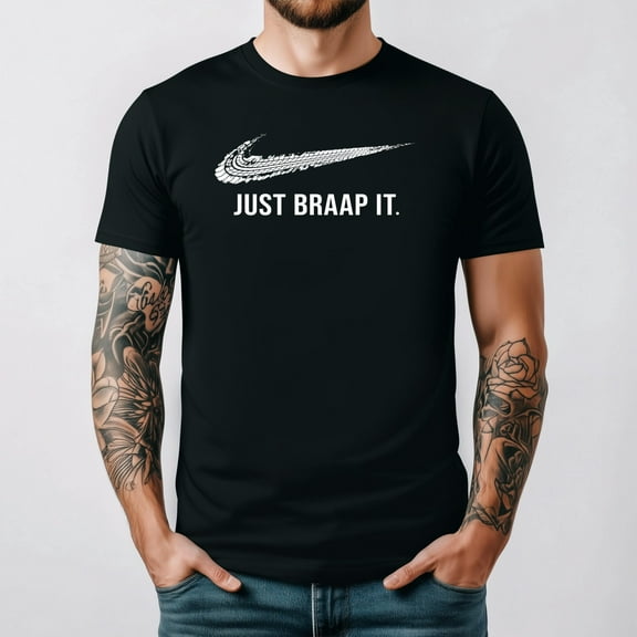 Just Braaap It A Funny Motocross And Dirt Biking Themed Unisex T-Shirt up to 5XL
