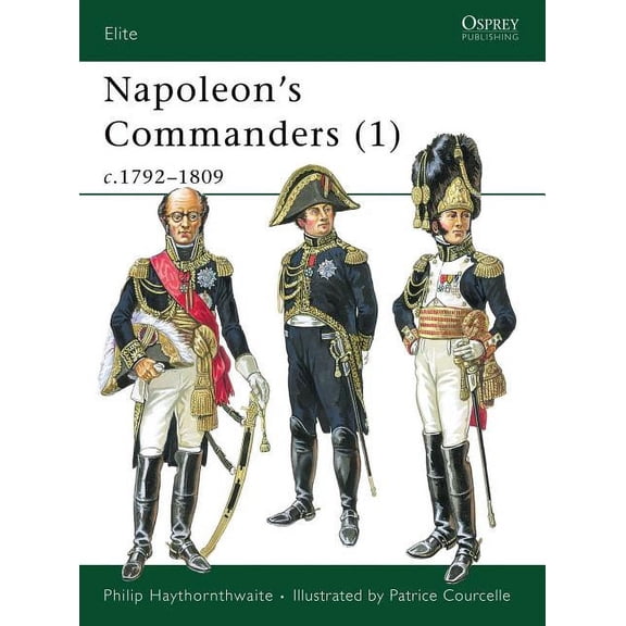 Elite: Napoleon's Commanders (1) : c.1792–1809 (Paperback)