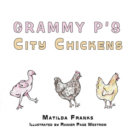 Grammy P's City Chickens, (Paperback)