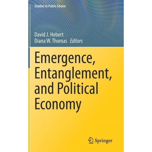 Studies in Public Choice Emergence, Entanglement, and Political Economy, Book 38, (Hardcover)