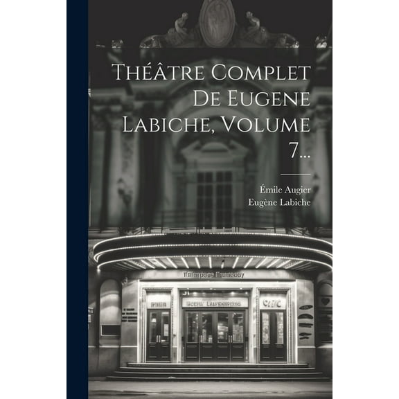 Théâtre Complet De Eugene Labiche, Volume 7... (Paperback)