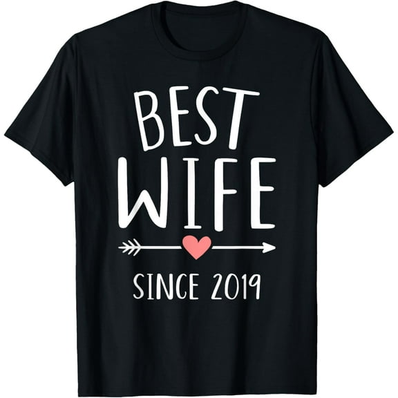 Best wife since 2019 6th wedding anniversary T-Shirt