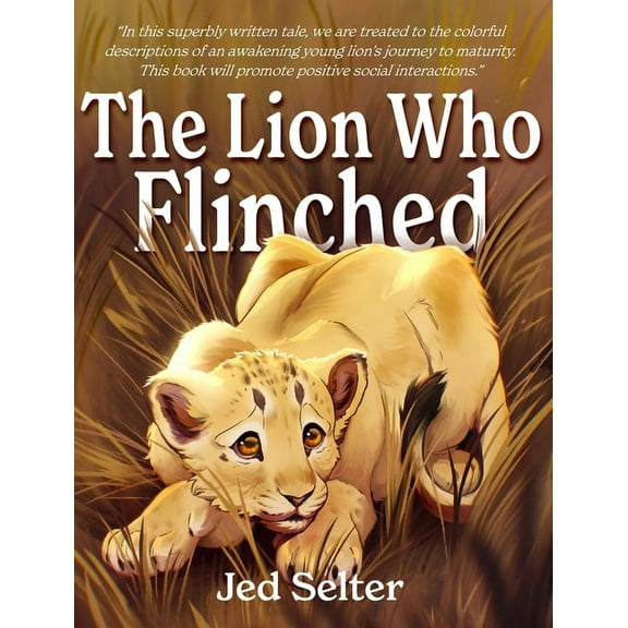 The Lion Who Flinched: The Cub Who Would Be King, (Hardcover)